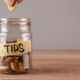 Forthcoming Changes to Tips and Gratuities: What You Need to Know